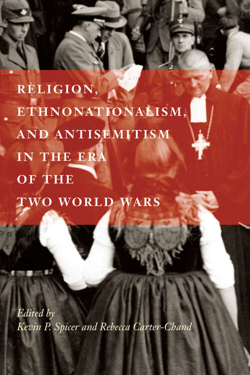 Religion, Ethnonationalism, and Antisemitism in the Era of the Two World Wars (McGill-Queen's Studies in the History of Religion)