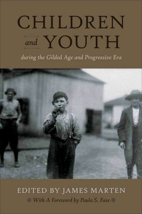 Book cover of Children and Youth During the Gilded Age and Progressive Era