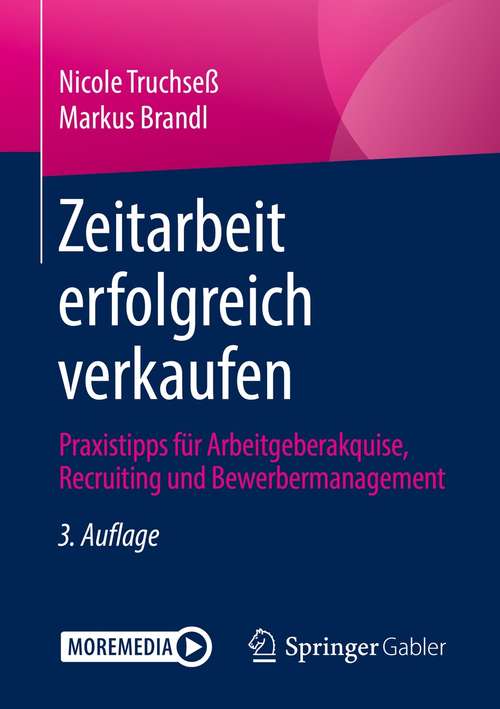 Book cover of Zeitarbeit erfolgreich verkaufen: Praxistipps für Arbeitgeberakquise, Recruiting und Bewerbermanagement (3. Aufl. 2021)