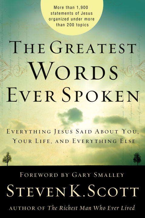Book cover of The Greatest Words Ever Spoken: Everything Jesus Said About You, Your Life, and Everything Else