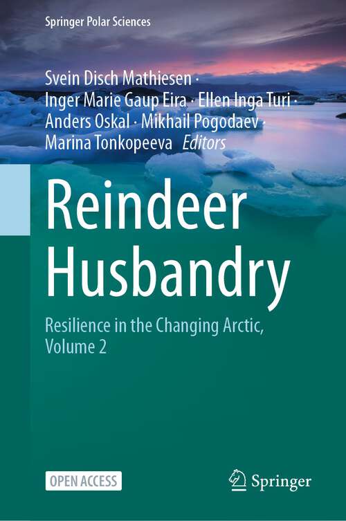 Book cover of Reindeer Husbandry: Resilience in the Changing Arctic, Volume 2 (1st ed. 2024) (Springer Polar Sciences)