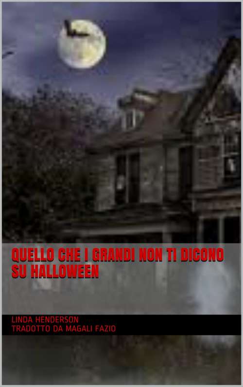 Book cover of Quello Che I Grandi Non Ti Dicono Su Halloween