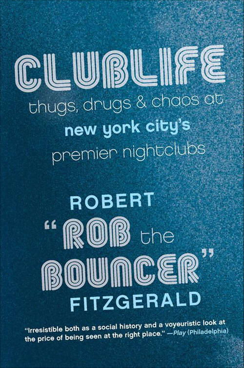 Book cover of Clublife: Thugs, Drugs, and Chaos at New York City's Premier Nightclubs