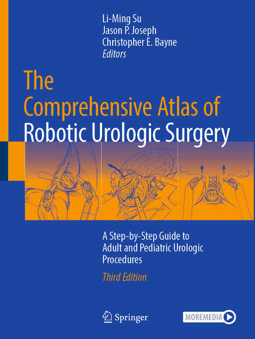 Book cover of The Comprehensive Atlas of Robotic Urologic Surgery: A Step-by-Step Guide to Adult and Pediatric Urologic Procedures (Third Edition 2025)
