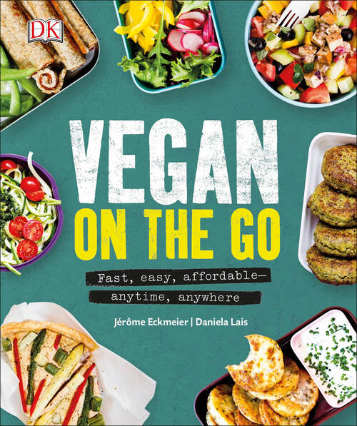 Book cover of Vegan on the Go: Fast, easy, affordable—anytime, anywhere