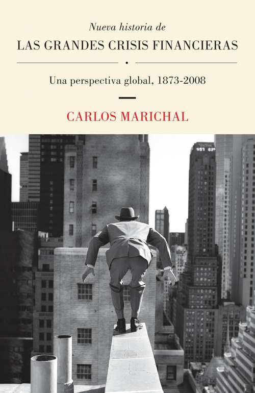 Nueva historia de las grandes crisis financieras: Una perspectiva global, 1873-2008