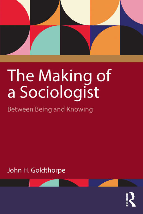 Book cover of The Making of a Sociologist: Between Being and Knowing (1)