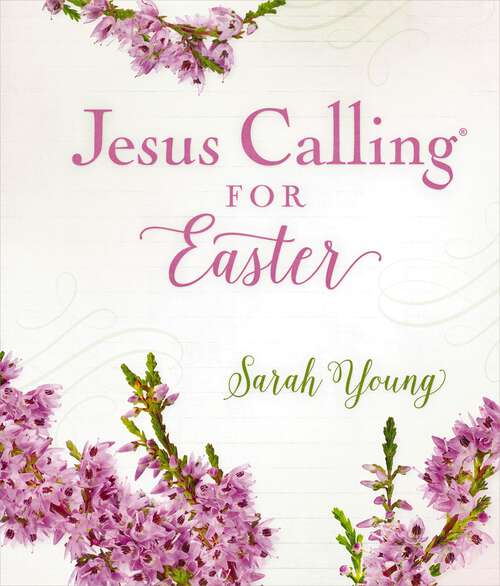 Book cover of Jesus Calling for Easter, with Full Scriptures: 50 Easter Devotions with Written-Out Scriptures (A 50-Day Devotional) (Jesus Calling®)