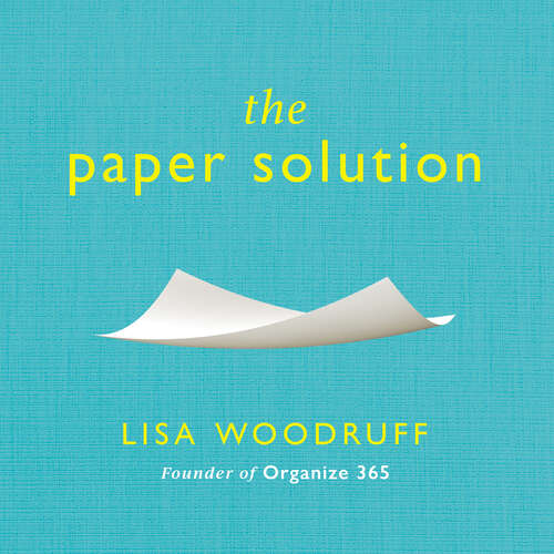 Book cover of The Paper Solution: What to Shred, What to Save, and How to Stop It From Taking Over Your Life