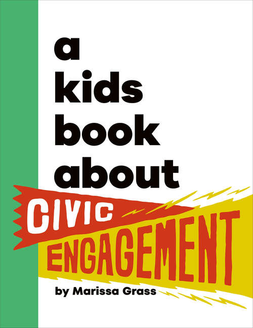 Book cover of A Kids Book About Civic Engagement (A Kids Book)