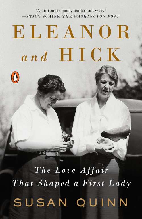 Eleanor and Hick: The Love Affair That Shaped a First Lady