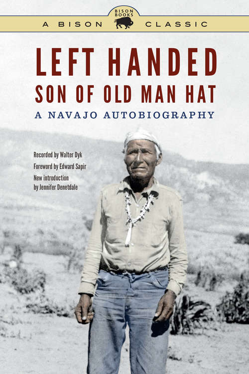 Book cover of Left Handed, Son of Old Man Hat, Bison Classic Edition: A Navajo Autobiography