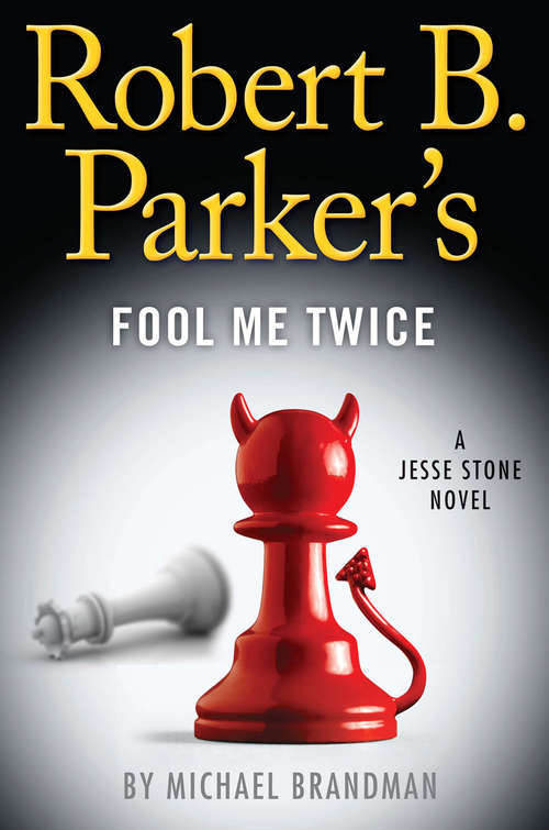 Book cover of Robert B. Parker's Fool Me Twice (Jesse Stone #11)