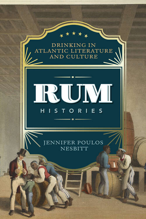 Book cover of Rum Histories: Drinking in Atlantic Literature and Culture (New World Studies)