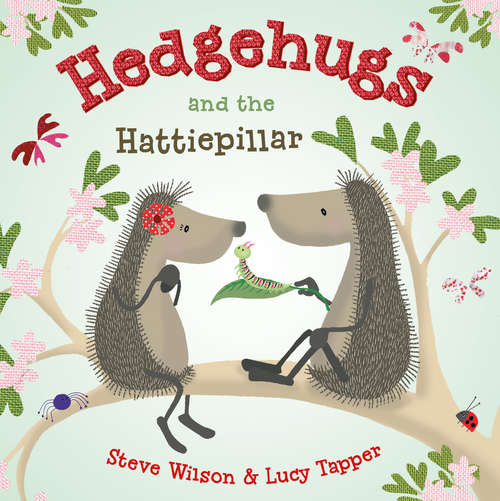 Book cover of Hedgehugs and the Hattiepillar (Hedgehugs #2)