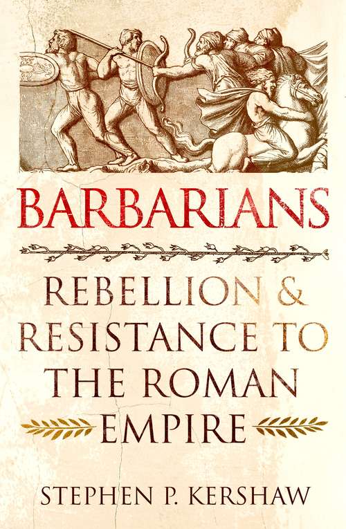 Book cover of Barbarians: Rebellion and Resistance to the Roman Empire