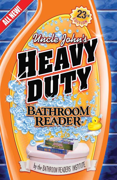 Book cover of Uncle John's Heavy Duty Bathroom Reader (Uncle John's Bathroom Reader Annual)