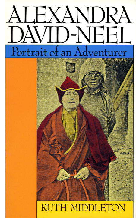 Book cover of Alexandra David-Neel: Portait of an Adventurer