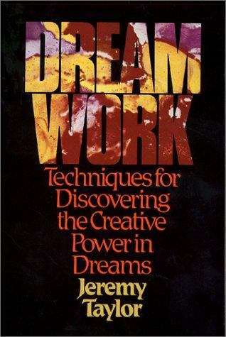 Book cover of Dream Work: Techniques for Discovering the Creative Power in Dreams