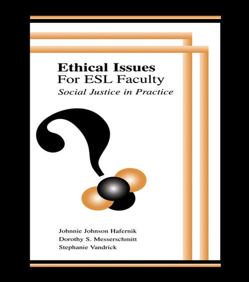 Ethical Issues for Esl Faculty: Social Justice in Practice
