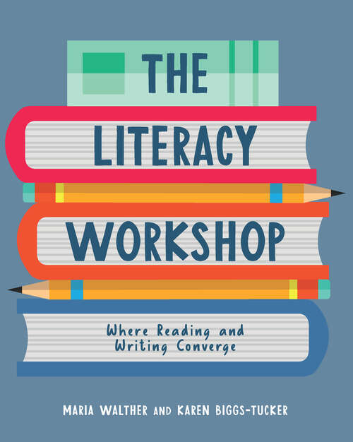 Book cover of Literacy Workshop: Where Reading and Writing Converge