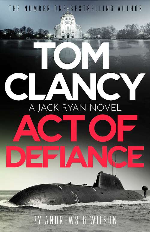 Book cover of Tom Clancy Act of Defiance: The unmissable gasp-a-page Jack Ryan thriller (Jack Ryan #24)