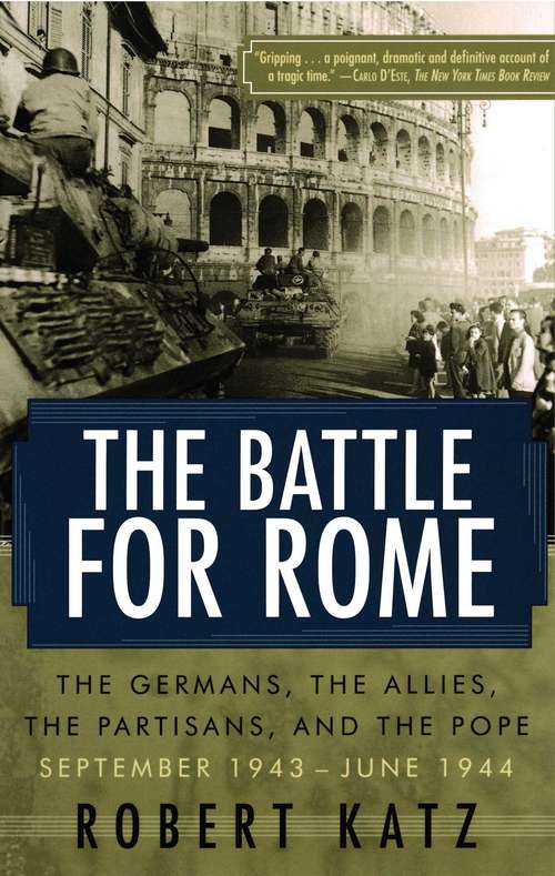 Book cover of The Battle for Rome: The Germans, the Allies, the Partisans, and the Pope, September 1943 - June 1944