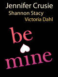 Be Mine: Sizzle / Too Fast To Fall / Alone With You