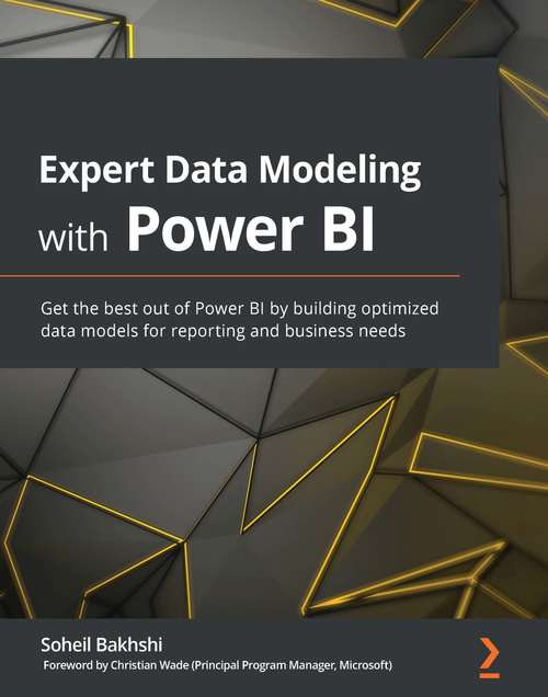 Book cover of Expert Data Modeling with Power BI: Get the best out of Power BI by building optimized data models for reporting and business needs