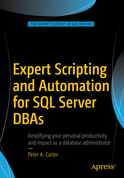 Book cover of Expert Scripting and Automation for SQL Server DBAs