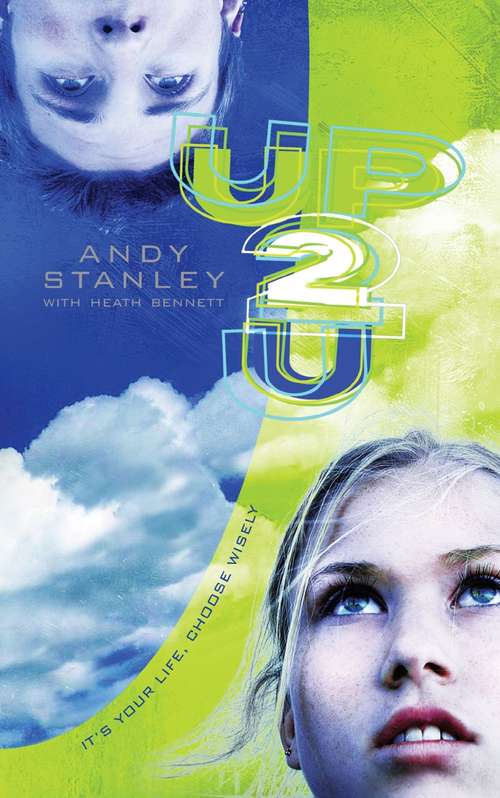 Book cover of Up to You: It's Your Life, Choose Wisely