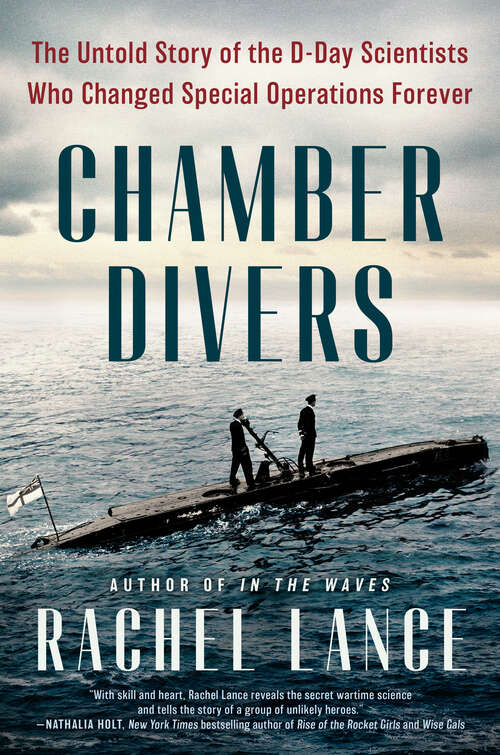 Book cover of Chamber Divers: The Untold Story of the D-Day Scientists Who Changed Special Operations Forever