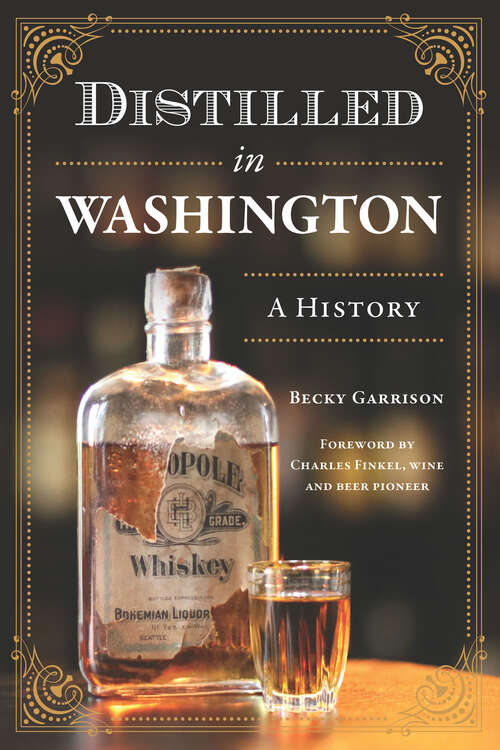 Book cover of Distilled in Washington: A History (American Palate)