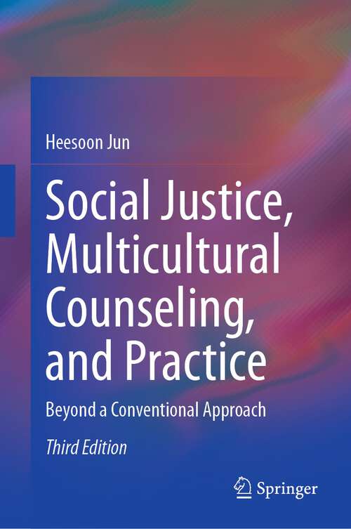 Book cover of Social Justice, Multicultural Counseling, and Practice: Beyond a Conventional Approach (3rd ed. 2024)
