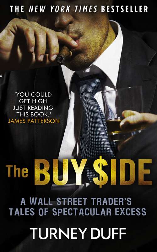 Book cover of The Buy Side: A Wall Street Trader's Tale of Spectacular Excess