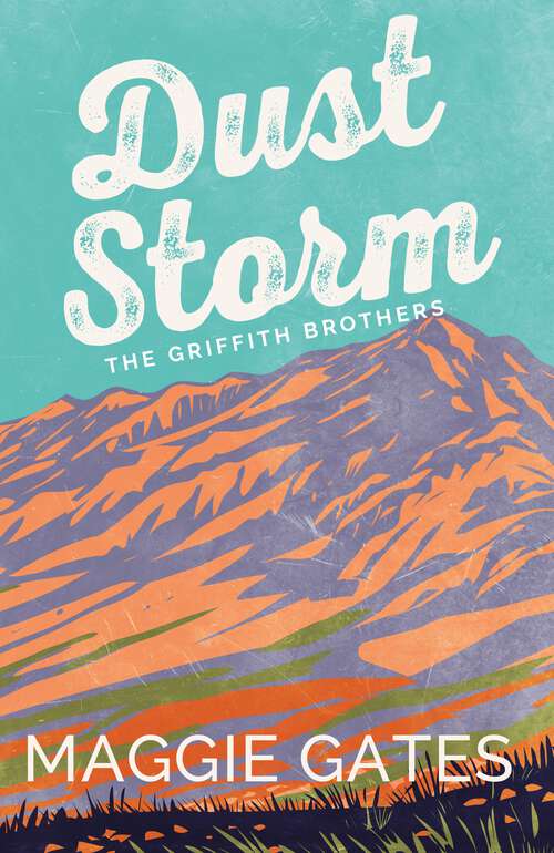 Book cover of Dust Storm: A single-dad, cowboy western romance with reverse grumpy sunshine characters – your next favourite romance read (The Griffith Brothers)