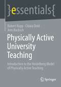 Physically Active University Teaching: Introduction to the Heidelberg Model of Physically Active Teaching (essentials)