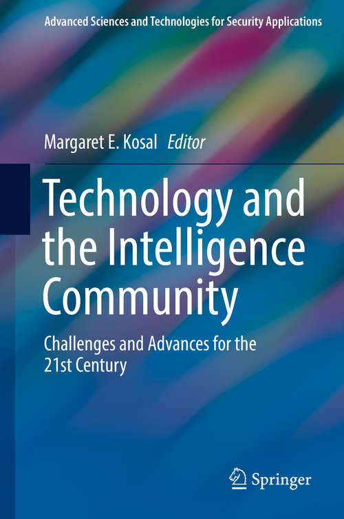 Book cover of Technology and the Intelligence Community: Challenges And Advances For The 21st Century (1st ed. 2018) (Advanced Sciences and Technologies for Security Applications)