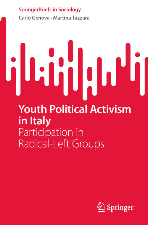 Book cover of Youth Political Activism in Italy: Participation in Radical-Left Groups (SpringerBriefs in Sociology)