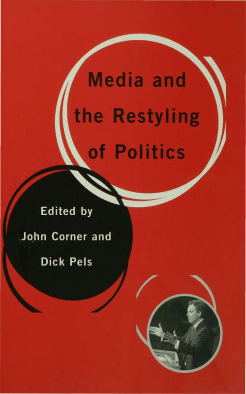 Book cover of Media and the Restyling of Politics