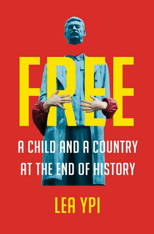 Book cover of Free: A Child and a Country at the End of History