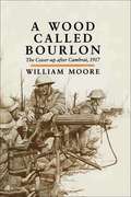 A Wood Called Bourlon: The Cover-up after Cambrai, 1917