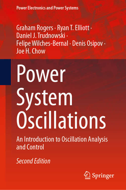 Book cover of Power System Oscillations: An Introduction to Oscillation Analysis and Control (Second Edition 2025) (Power Electronics and Power Systems)