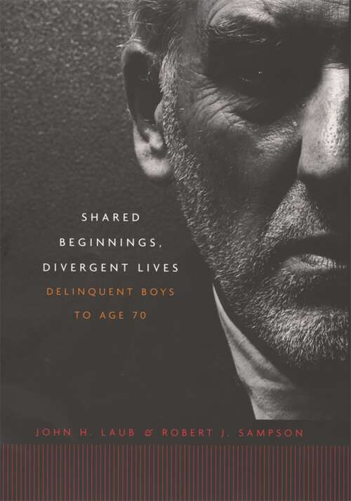 Book cover of Shared Beginnings, Divergent Lives: Delinquent Boys to Age 70