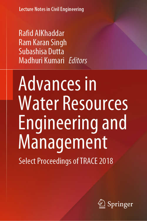 Book cover of Advances in Water Resources Engineering and Management: Select Proceedings of TRACE 2018 (1st ed. 2020) (Lecture Notes in Civil Engineering #39)