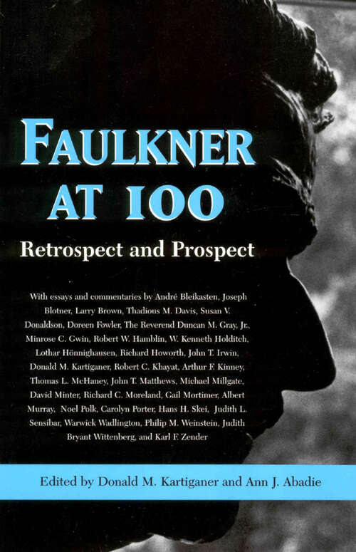 Book cover of Faulkner at 100: Retrospect and Prospect (EPUB Single) (Faulkner and Yoknapatawpha Series)