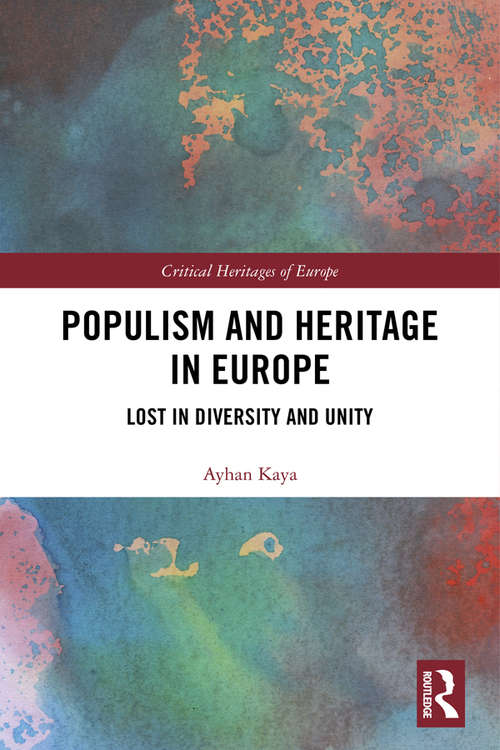 Book cover of Populism and Heritage in Europe: Lost in Diversity and Unity (Critical Heritages of Europe)
