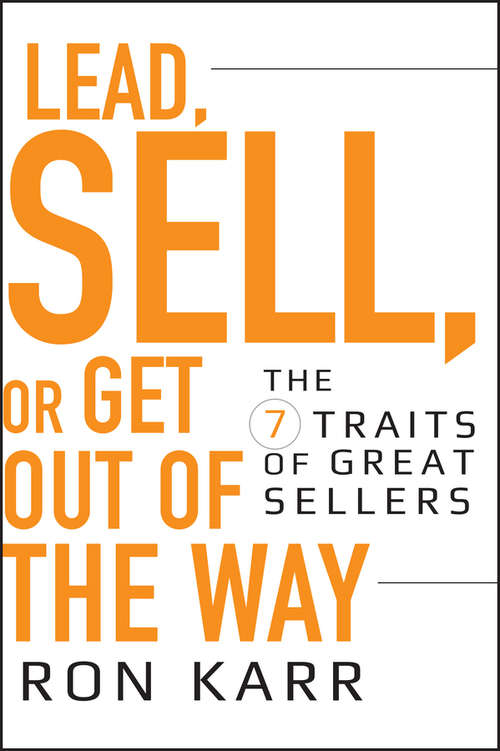 Book cover of Lead, Sell, or Get Out of the Way: The 7 Traits of Great Sellers