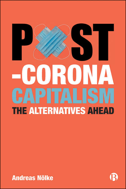 Book cover of Post-Corona Capitalism: The Alternatives Ahead