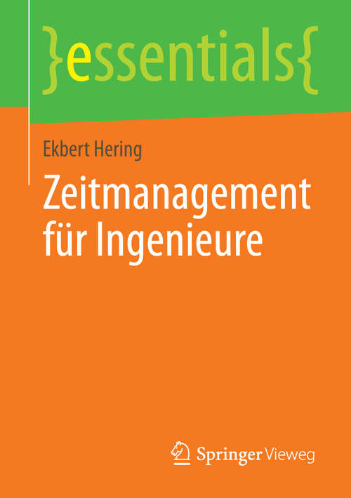 Book cover of Zeitmanagement für Ingenieure (essentials)